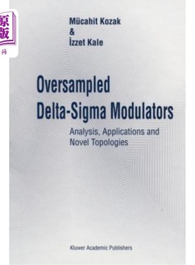 海外直订Oversampled Delta-SIGMA Modulators: Analysis, Applications and Novel Topologies 过采样Delta-SIGMA调制