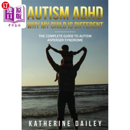 海外直订Autism ADHD Why My Child Is Different: The Complete Guide To Autism Asperger Syn 自闭症ADHD为什么我的孩子与