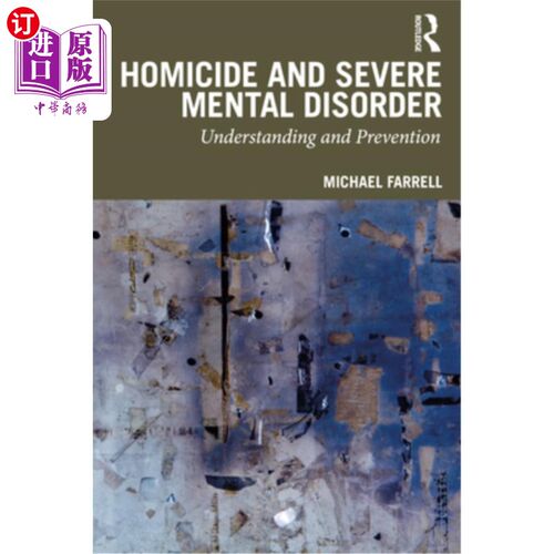 海外直订Homicide and Severe Mental Disorder: Understanding and Prevention 凶杀与严重精神障碍:理解与预防