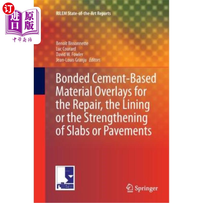 海外直订Bonded Cement-Based Material Overlays for the Repair, the Lining or the Strength 用于修复、内衬或加固石板或