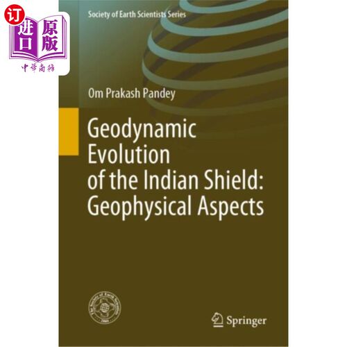 海外直订Geodynamic Evolution of the Indian Shield: Geoph... 印度地盾的地球动力学演化:地球物理方面