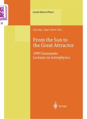 海外直订From the Sun to the Great Attractor: 1999 Guanajuato Lectures on Astrophysics 从太阳到大吸引子：1999年瓜纳