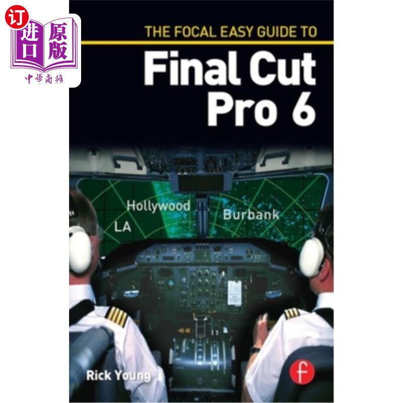 海外直订The Focal Easy Guide to Final Cut Pro 6 最终切割Pro 6的焦点简单指南图片