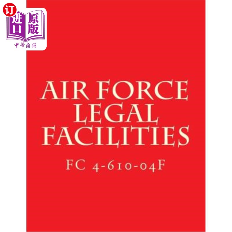 海外直订Air Force Legal Facilities FC 4-610-04F: Facilities Criteria FC 4-610-04F 空军法律设施FC 4-610-04