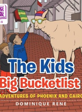 海外直订The Kids Big Bucketlist: Adventures of Phoenix and Cairo 《孩子们大牛仔：凤凰城和开罗历险记》