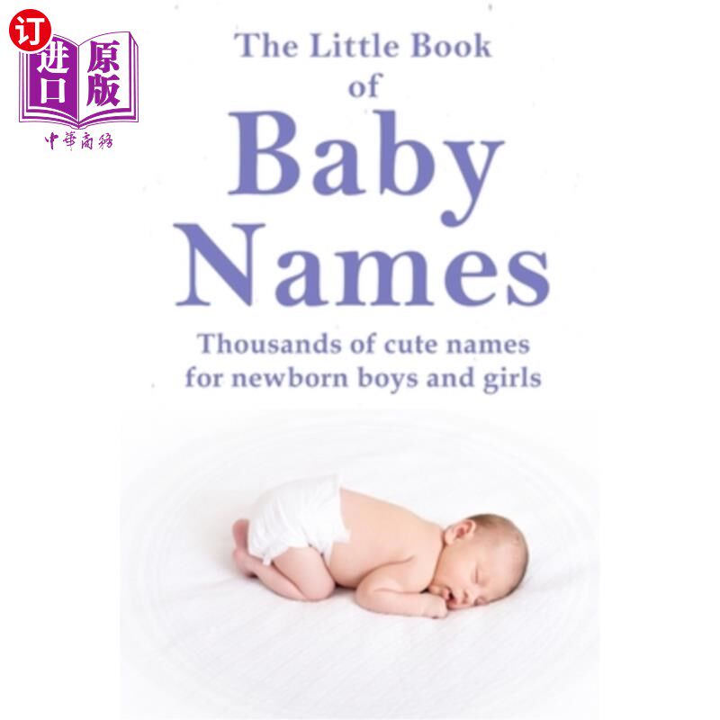 海外直订The Little Book of Baby Names: Thousands of cute names for newborn boys and girl 婴儿名字小册子：新生男孩和