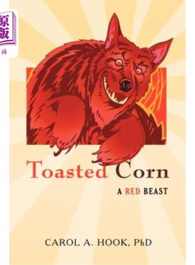 海外直订Toasted Corn: A Red Beast 烤玉米：红色野兽