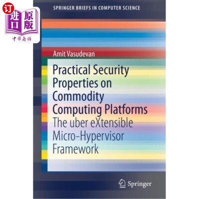 海外直订Practical Security Properties on Commodity Computing Platforms: The Uber Extensi 商品计算平台上的实用安全属