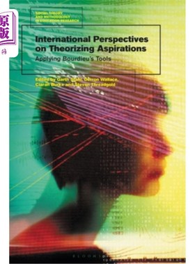 海外直订International Perspectives on Theorizing Aspirations: Applying Bourdieu's Tools 关于抱负理论化的国际视角：