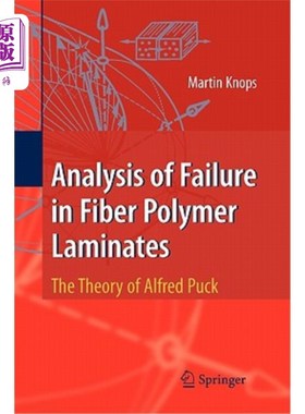 海外直订Analysis of Failure in Fiber Polymer Laminates: The Theory of Alfred Puck 纤维聚合物层压板失效分析：阿尔弗