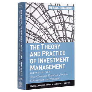 The Theory and Practice of Investment Management 英文原版 法博齐 投资管理的理论与实践 第2版 Frank Fabozzi【中商原版