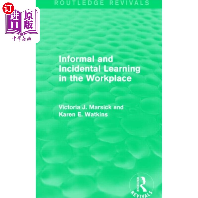 海外直订Informal and Incidental Learning in the Workplac... 工作场所的非正式学习和偶然学习(劳特利奇复兴)