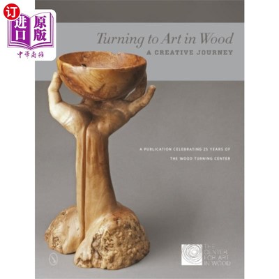 海外直订Turning to Art in Wood: A Creative Journey 转向艺术在木材:一个创造性的旅程