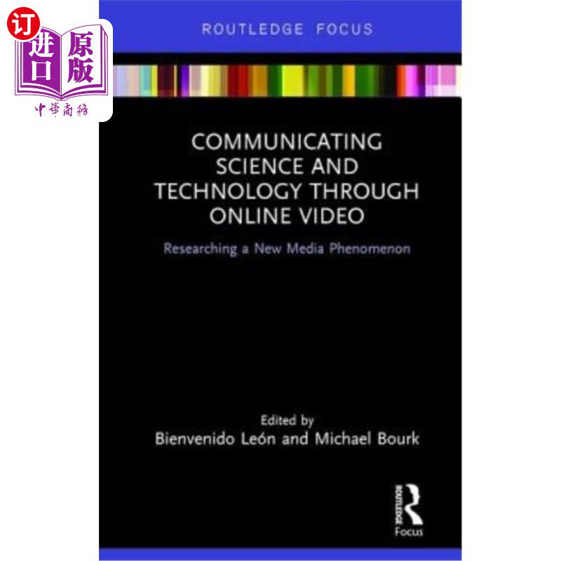 海外直订Communicating Science and Technology Through Online Video: Researching a New Med 通过在线视频传播科技:研究