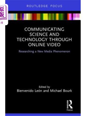 海外直订Communicating Science and Technology Through Online Video: Researching a New Med 通过在线视频传播科技：研究
