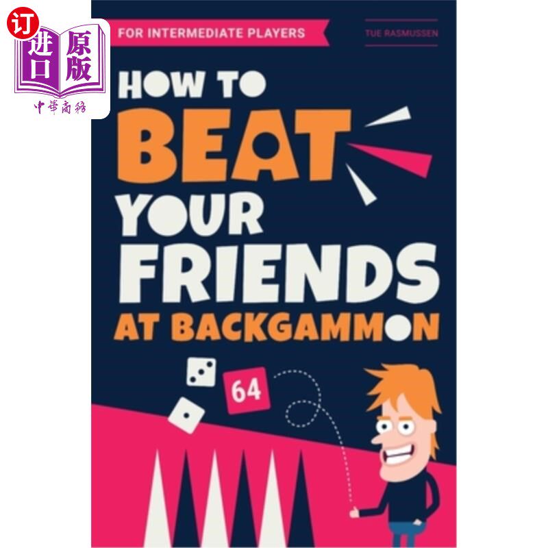 海外直订How to Beat Your Friends at Backgammon: For Intermediate Players 如何在双陆棋中击败你的朋友：中级玩家