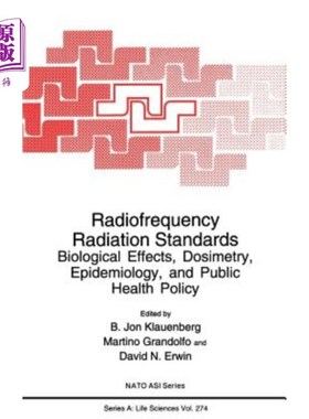 海外直订医药图书Radiofrequency Radiation Standards: Biological Effects, Dosimetry, Epidemiology, 射频辐射标准:生物