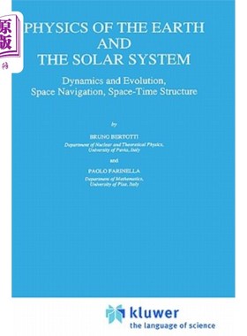 海外直订Physics of the Earth and the Solar System: Dynamics and Evolution, Space Navigat 地球与太阳系物理学:动力学