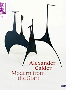 预售 Alexander Calder 进口艺术 亚历山大·考尔德：从一开始就是现代【中商原版】