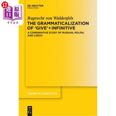 海外直订The Grammaticalization of 'Give' + Infinitive: A Comparative Study of Russian, P Give+不定式的语法化：俄语