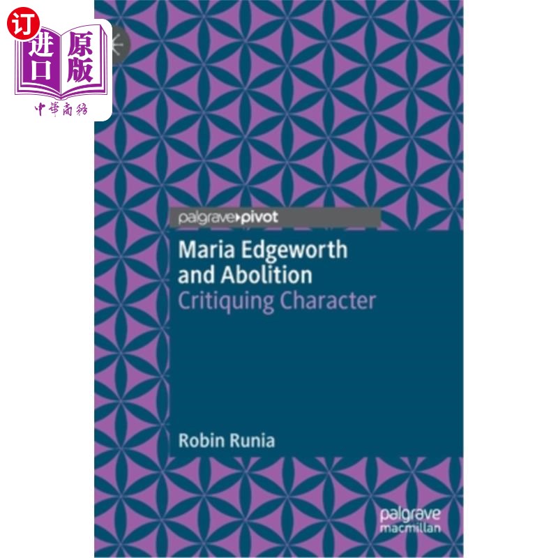 海外直订Maria Edgeworth and Abolition: Critiquing Character 玛丽亚·埃奇沃斯和《废奴:批判品格》