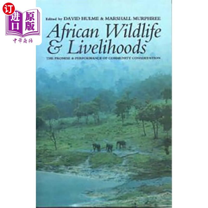 海外直订African Wildlife and Livelihoods: The Promise and Performance of Community Conse 非洲野生动物和生计:社区保