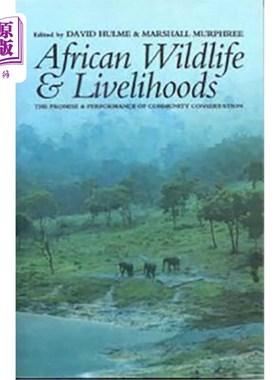 海外直订African Wildlife and Livelihoods: The Promise and Performance of Community Conse 非洲野生动物和生计：社区保