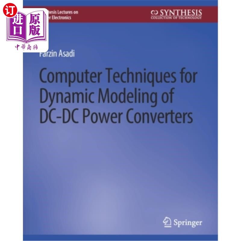 海外直订Computer Techniques for Dynamic Modeling of DC-DC Power Converters DC-DC功率变换器动态建模的计算机技术