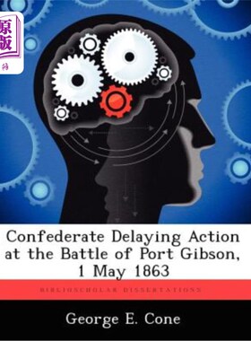 海外直订Confederate Delaying Action at the Battle of Port Gibson, 1 May 1863 1863年5月1日，南军在吉布森港战役中推迟