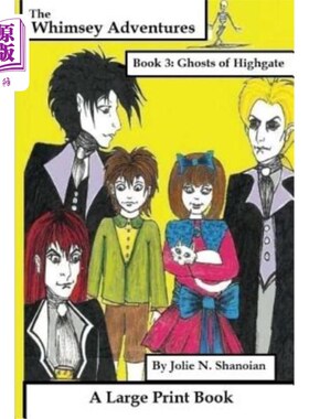 海外直订The Whimsey Adventures Book 3: The Ghosts of Highgate A Large Print Book 奇思妙想历险记3:海格特的鬼魂