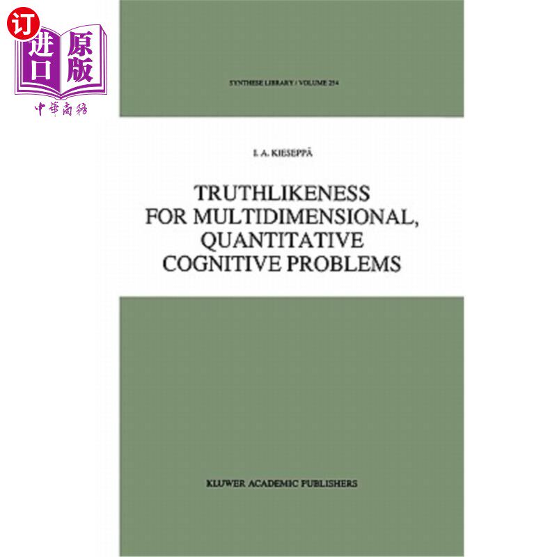 海外直订Truthlikeness for Multidimensional, Quantitative Cognitive Problems 多维、定量认知问题的真似性