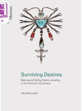 预售 Surviving Desires Making And Selling Jewellery 进口艺术 生存:美国西南部珠宝制造与销售 大英博物馆【中商原版】