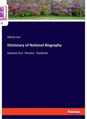 海外直订Dictionary of National Biography: Volume XLV. Pereira - Pockrich 《国家传记词典》第十五卷。佩雷拉-波克里奇