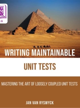 海外直订Writing Maintainable Unit Tests: Mastering the art of loosely coupled unit tests 编写可维护单元测试:掌握松