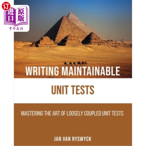 海外直订Writing Maintainable Unit Tests: Mastering the art of loosely coupled unit tests 编写可维护单元测试:掌握松