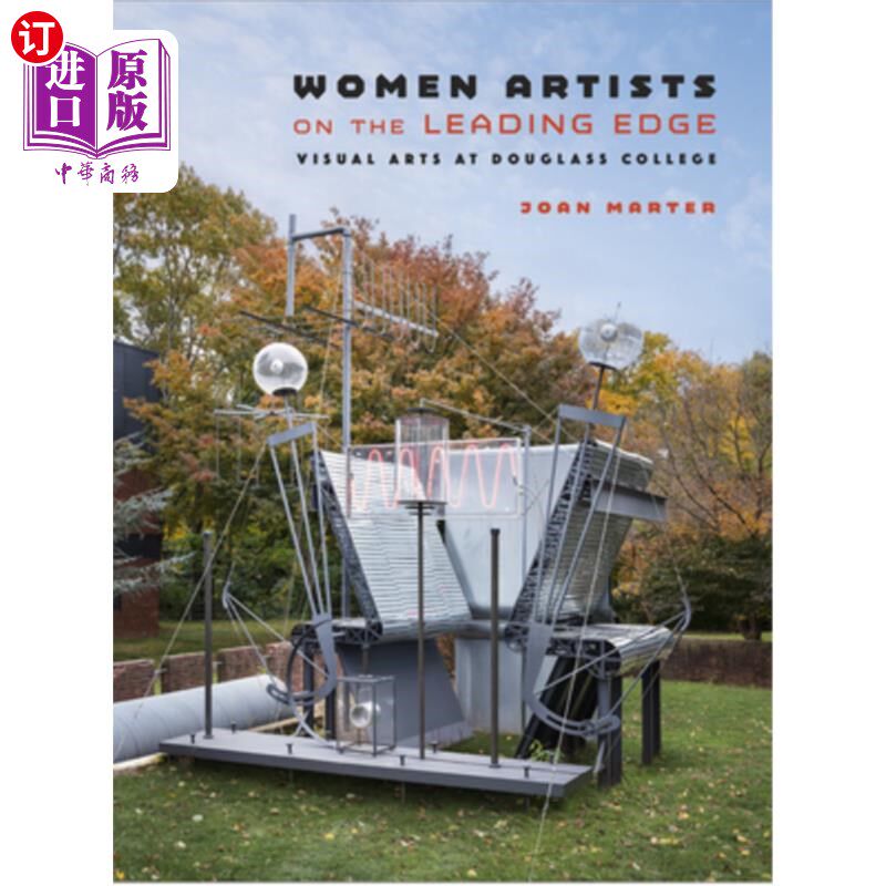 海外直订Women Artists on the Leading Edge: Visual Arts at Douglass College 前沿的女性艺术家:道格拉斯学院的视觉艺术