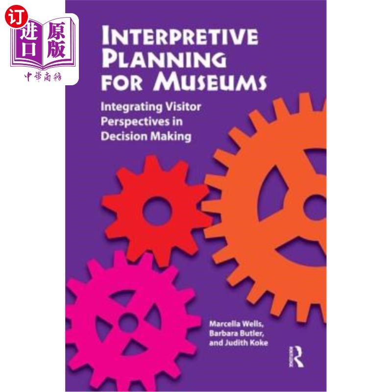 海外直订Interpretive Planning for Museums: Integrating Visitor Perspectives in Decision  博物馆的解说性规划:在决策