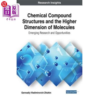 海外直订Chemical Compound Structures and the Higher Dimension of Molecules: Emerging Res 化合物结构与分子高维性：新