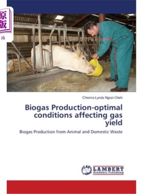 海外直订Biogas Production-optimal conditions affecting gas yield 沼气生产影响产气量的最佳条件