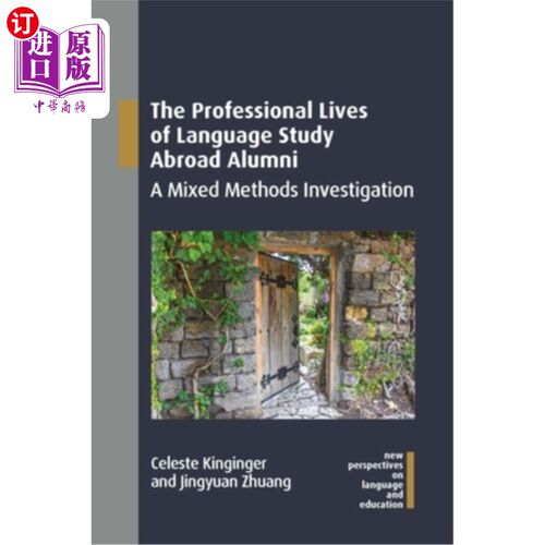 海外直订The Professional Lives of Language Study Abroad Alumni: A Mixed Methods Investig 语言留学校友的职业生涯:混