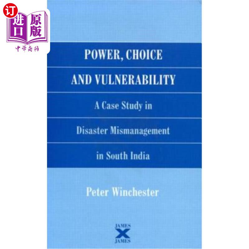 海外直订Power, Choice and Vulnerability: A Case Study in Disaster Mismanagement in South 权力、选择和脆弱性：南印度
