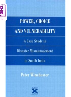 海外直订Power, Choice and Vulnerability: A Case Study in Disaster Mismanagement in South 权力、选择和脆弱性：南印度