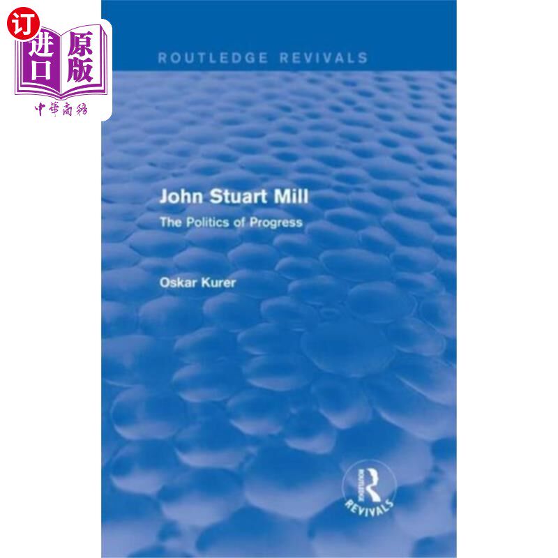 海外直订John Stuart Mill (Routledge Revivals) 约翰·斯图亚特·密尔(劳特利奇复兴出版社)