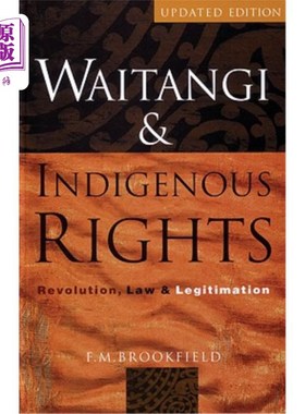 海外直订Waitangi and Indigenous Rights: Revolution, Law and Legitimation 怀唐伊和土著权利：革命、法律和合法化