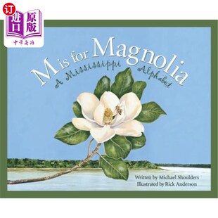 海外直订M Is for Magnolia: A Mississippi Alphabet Book M代表《木兰花:密西西比字母书》