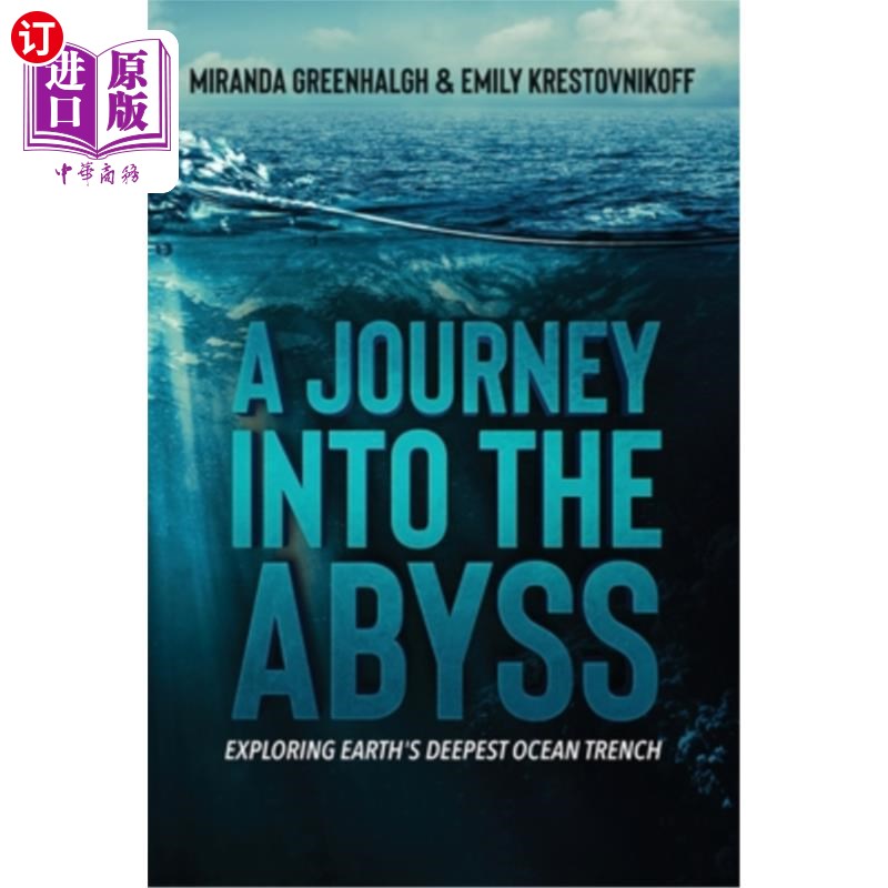 海外直订A Journey into the Abyss: Exploring Earth's Deepest Ocean Trench 深渊之旅：探索地球最深的海沟