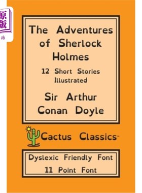 海外直订The Adventures of Sherlock Holmes (Cactus Classics Dyslexic Friendly Font): 12 S 福尔摩斯历险记（仙人掌经典