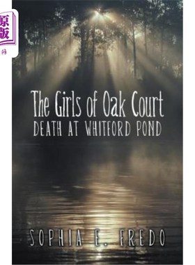 海外直订The Girls of Oak Court: Death at Whitford Pond 《橡树园女孩:惠特福德池塘之死