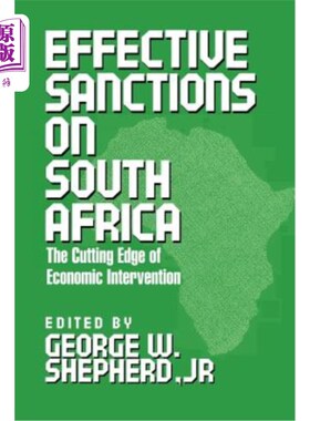 海外直订Effective Sanctions on South Africa: The Cutting Edge of Economic Intervention 对南非的有效制裁:经济干预的