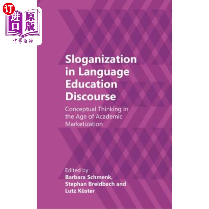 海外直订Sloganization in Language Education Discourse: Conceptual Thinking in the Age of 语言教育话语中的口号化:学